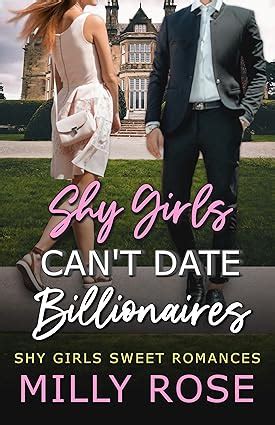 Shy Girls Cant Date Billionaires by Milly Rose 